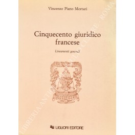 Cinquecento giuridico francese. Lineamenti generali