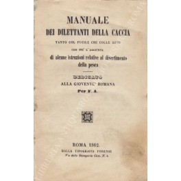 Manuale dei dilettanti della caccia Manuale dei dilettanti della caccia
