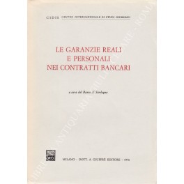 Le garanzie reali e personali nei contratti bancari Le garanzie reali e personali nei contratti bancari