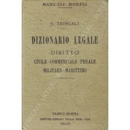 Dizionario legale. Diritto civile commerciale penale militare marittimo. 