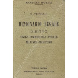 Dizionario legale. Diritto civile commerciale penale militare marittimo