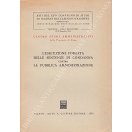 L'esecuzione forzata delle sentenze di condanna contro la pubblica amministrazione