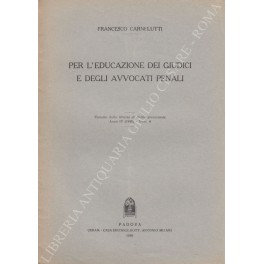 Per l'educazione dei giudici e degli avvocati penali