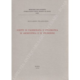 Scritti di paleografia e diplomatica di archivistica e di erudizione