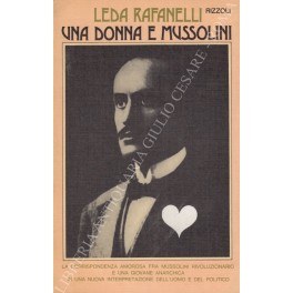 Una donna e Mussolini. Introduzione di Pier Carlo