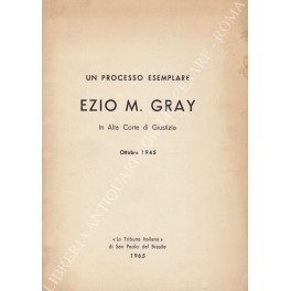 Un processo esemplare Ezio M. Gray Un processo esemplare Ezio M. Gray