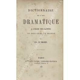 Dictionnaire de l'art dramatique a l'usage des artistes et des gens du monde