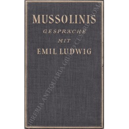 Mussolinis Gesprache mit Emil Ludwig