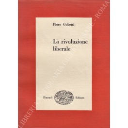 La rivoluzione liberale La rivoluzione liberale