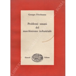 Problemi umani del macchinismo industriale