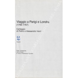 Viaggio a Parigi e Londra (1766-1767) Viaggio a Parigi e Londra (1766-1767)