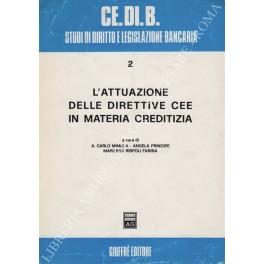 L'attuazione delle direttive CEE in materia creditizia L'attuazione delle direttive CEE in materia creditizia