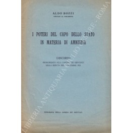 I poteri del Capo dello Stato in materia di amnistia I poteri del Capo dello Stato in materia di amnistia