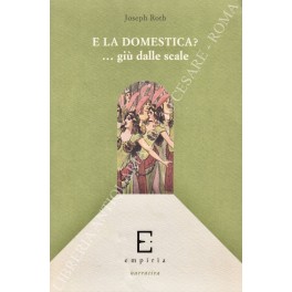 ...e la domestica? Giù dalle scale
