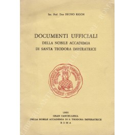 Documenti ufficiali della Nobile Accademia di Santa Teodora Imperatrice