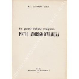 Un grande italiano scomparso: Pietro Amoroso d'Aragona