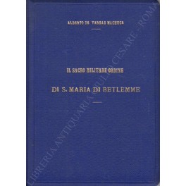 Il Sacro Militare Ordine di S. Maria di Betlemme 