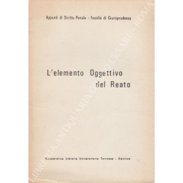 L'elemento oggettivo del reato L'elemento oggettivo del reato