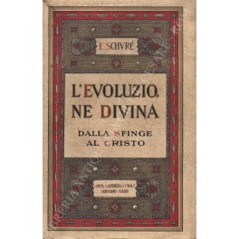 L'evoluzione divina. Dalla Sfinge al Cristo