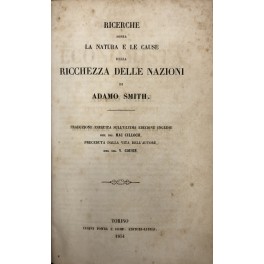 Ricerche sopra la natura e le cause della ricchezza delle nazioni Ricerche sopra la natura e le cause della ricchezza delle nazioni