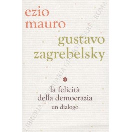 La felicità della democrazia. Un dialogo