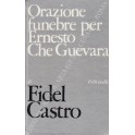 Orazione funebre per Ernesto Che Guevara