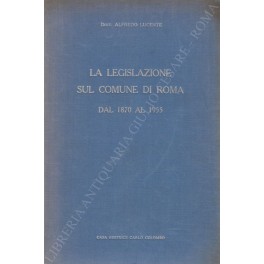 La legislazione sul Comune di Roma dal 1870 al 1955