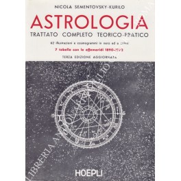 Astrologia. Trattato completo teorico pratico Astrologia. Trattato completo teorico pratico