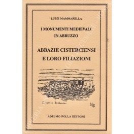 I monumenti medievali in Abruzzo. Abbazie cisterciensi