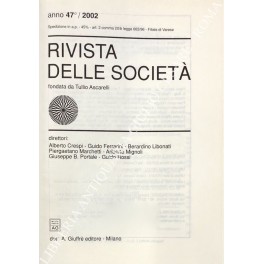Rivista delle società. Fondata da Tullio Ascarelli. Anno 47° - 2002 Rivista delle società. Fondata da Tullio Ascarelli. Anno 47° - 2002