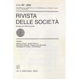 Rivista delle società. Fondata da Tullio Ascarelli. Anno 49° - 2004 Rivista delle società. Fondata da Tullio Ascarelli. Anno 49° - 2004
