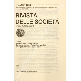 Rivista delle società. Fondata da Tullio Ascarelli. Anno 50° - 2005 Rivista delle società. Fondata da Tullio Ascarelli. Anno 50° - 2005