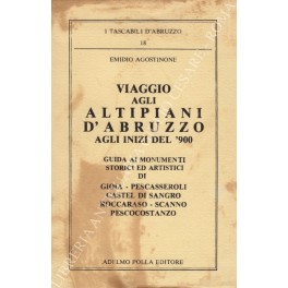 Viaggio agli altipiani d'Abruzzo agli inizi del 900 Viaggio agli altipiani d'Abruzzo agli inizi del 900