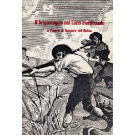 Il brigantaggio nel Lazio meridionale Il brigantaggio nel Lazio meridionale