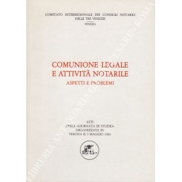 Comunione legale e attività notarile. Aspetti e problemi 