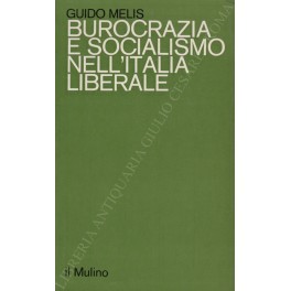 Burocrazia e socialismo nell'Italia liberale