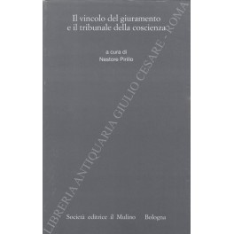 Il vincolo del giuramento e il tribunale della coscienza