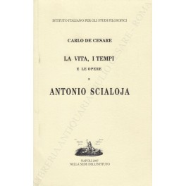 La vita i tempi e le opere di Antonio Scialoja