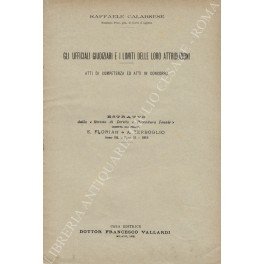 Gli ufficiali giudiziari e i limiti delle loro attribuzioni Gli ufficiali giudiziari e i limiti delle loro attribuzioni