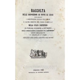 Raccolta delle disposizioni di tutte le leggi risguardanti l'amministrazione generale delle dogane