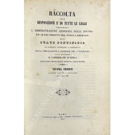 Raccolta delle disposizioni e di tutte le leggi risguardanti l'amministrazione Raccolta delle disposizioni e di tutte le leggi risguardanti l'amministrazione