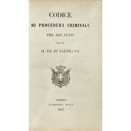 Codice di Procedura Criminale per gli Stati di S.M. il Re di Sardegna Codice di Procedura Criminale per gli Stati di S.M. il Re di Sardegna