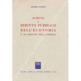 Scritti di diritto pubblico dell'economia e di diritto dell'energia Scritti di diritto pubblico dell'economia e di diritto dell'energia