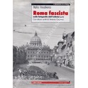 Roma fascista nelle fotografie dell'Istituto Luce