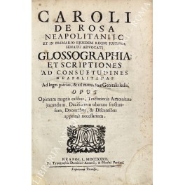 Caroli de Rosa neapolitani J. C. et in primario ejusdem regni justitiae Caroli de Rosa neapolitani J. C. et in primario ejusdem regni justitiae
