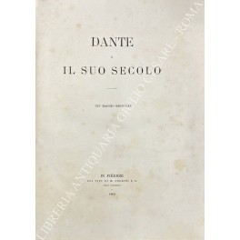 Dante e il suo secolo. XIV maggio MDCCCLXV