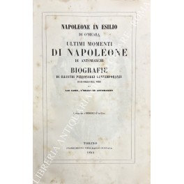 Napoleone in esilio di O'Meara. Ultimi momenti di Napoleone di Antomarchi