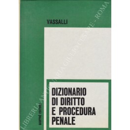 Dizionario di diritto e procedura penale Dizionario di diritto e procedura penale