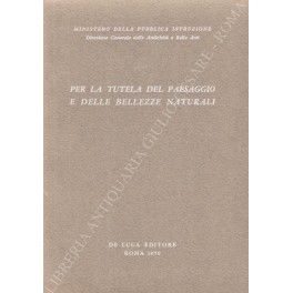 Per la tutela del paesaggio e delle bellezze naturali Per la tutela del paesaggio e delle bellezze naturali