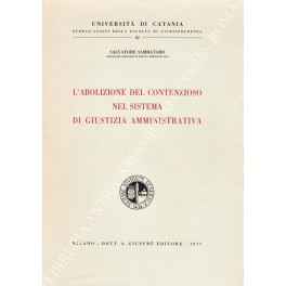 L'abolizione del contenzioso nel sistema di giustizia amministrativa